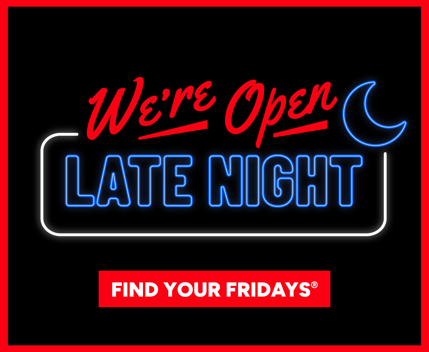 TGI Fridays We're Open Late Night homepage banner promoting late-night food, drinks, and dining.